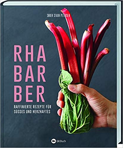 Rezension - Rhabarber - Raffinierte Rezepte für Süsses und Herzhaftes